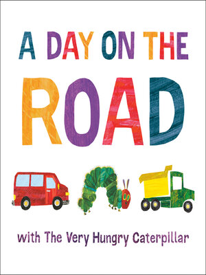 cover image of A Day on the Road with the Very Hungry Caterpillar